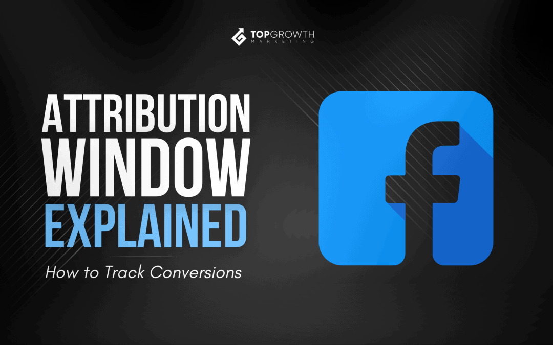 Facebook Attribution Window Explained – How to  Track Conversions