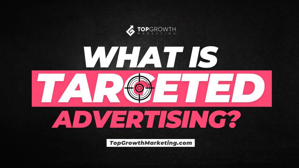 what-is-targeted-advertising-and-how-it-can-help-your-business