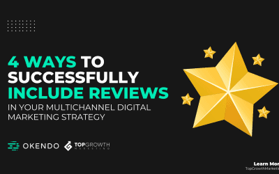 4 Ways to Successfully Include Reviews in Your Multi-Channel Digital Marketing Strategy