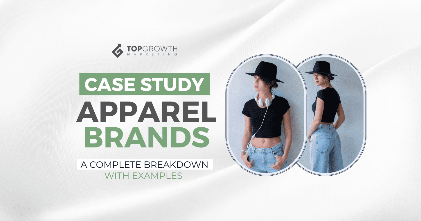 Apparel Brands Case Study Top Growth Marketing eCommerce Ad Email Marketing Partner