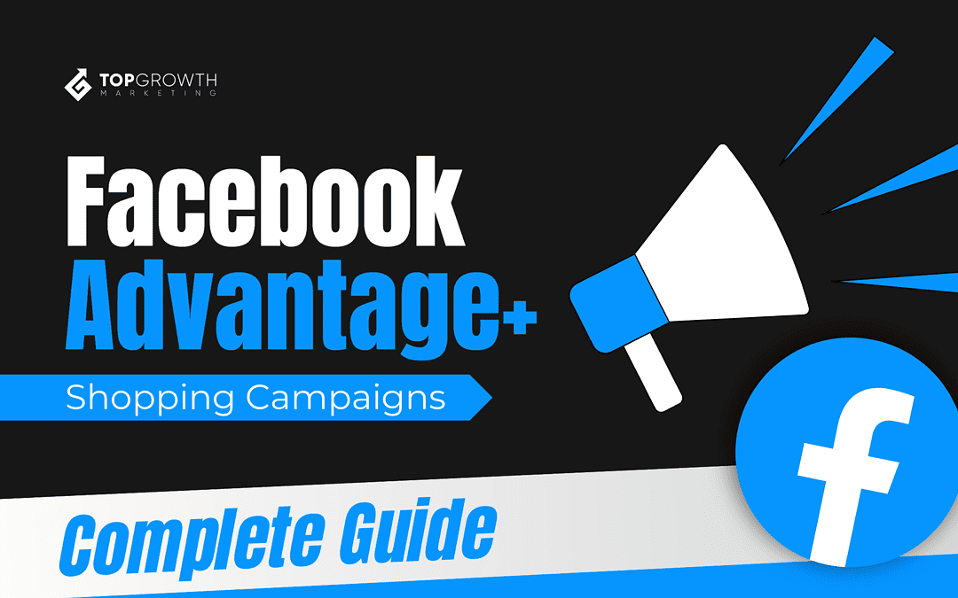 Advantage+ Shopping Campaigns: Your Complete Guide 2023