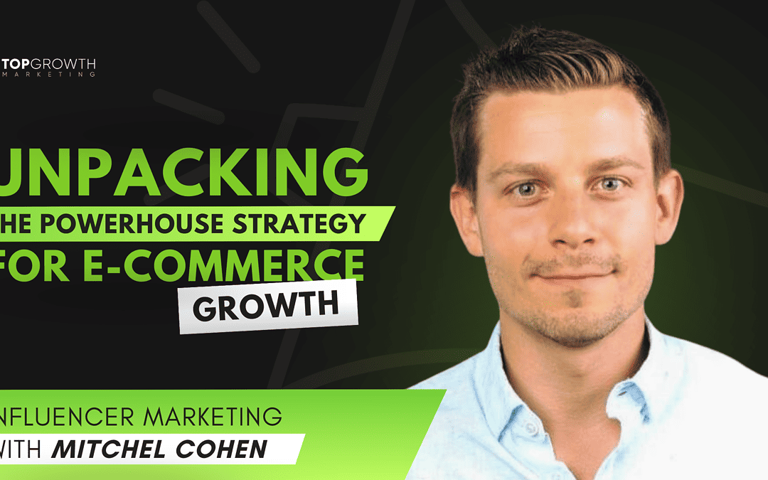 Unpacking E-commerce Growth With Michell Cohen