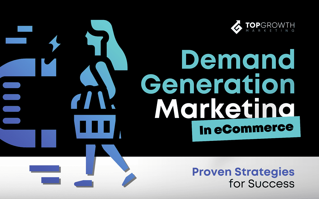 Demand Generation Marketing in eCommerce: Proven Strategies for Success