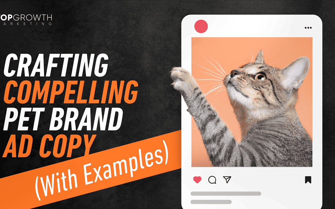 Crafting Compelling Pet Brand Ad Copy (With Examples)