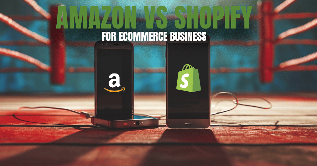 Shopify vs. Amazon for E-commerce Business: A Comprehensive Comparison