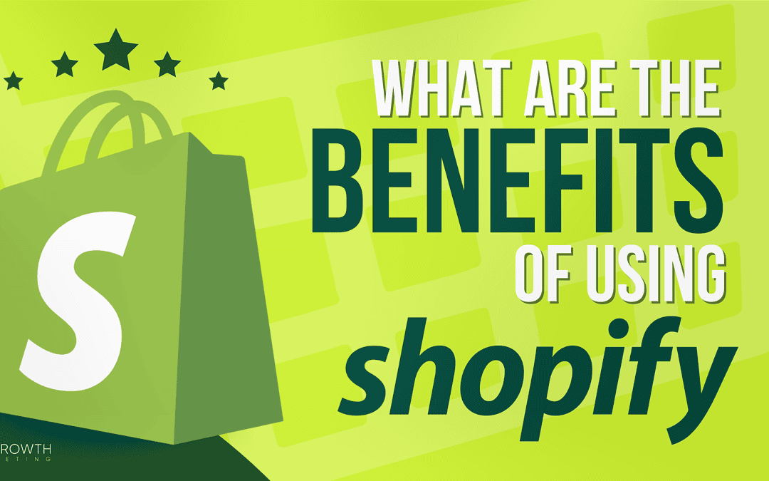 Advantages of Using Shopify for Ecommerce: Key Things to Know