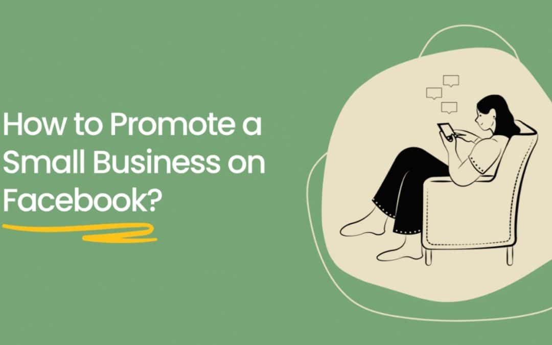 How Can You Promote Your Small Business on Facebook? 10 Tips From Seasoned Agency