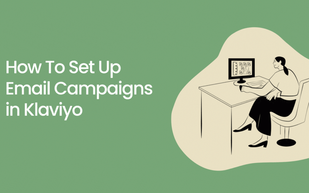 How to Set Up Email Campaigns in Klaviyo