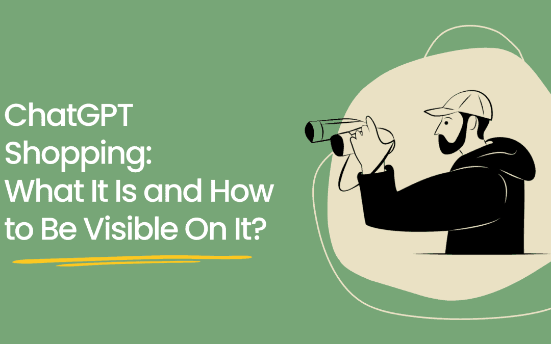 ChatGPT Shopping: What Is It and How To Make Your Product Visible On It