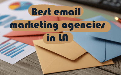 Best Email Marketing Agencies in Los Angeles