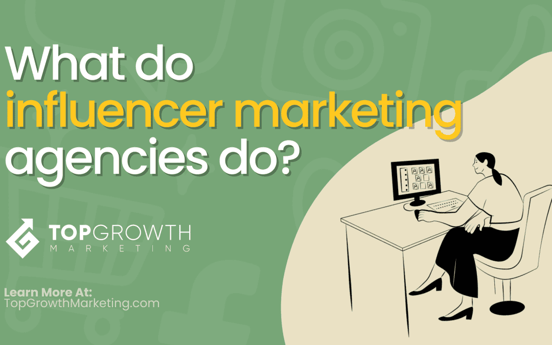 What Do Influencer Marketing Agencies Actually Do?