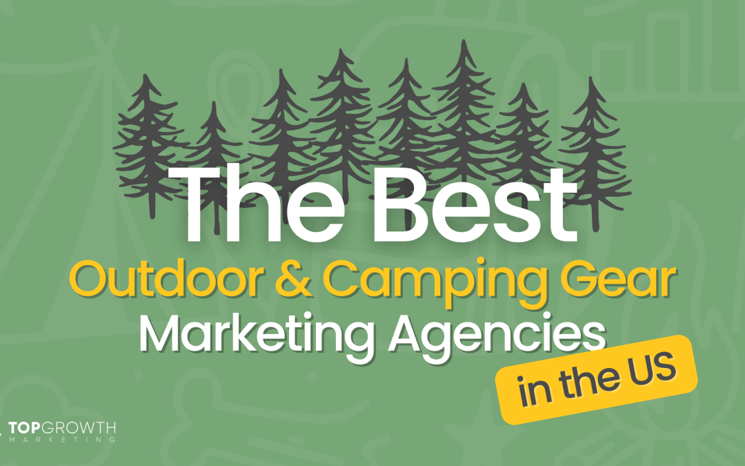 9 Outdoor Marketing Agencies In the US That Actually Sell Your Gear