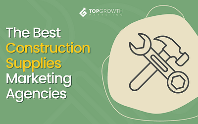 Best Construction Supplies Marketing Agencies in the US