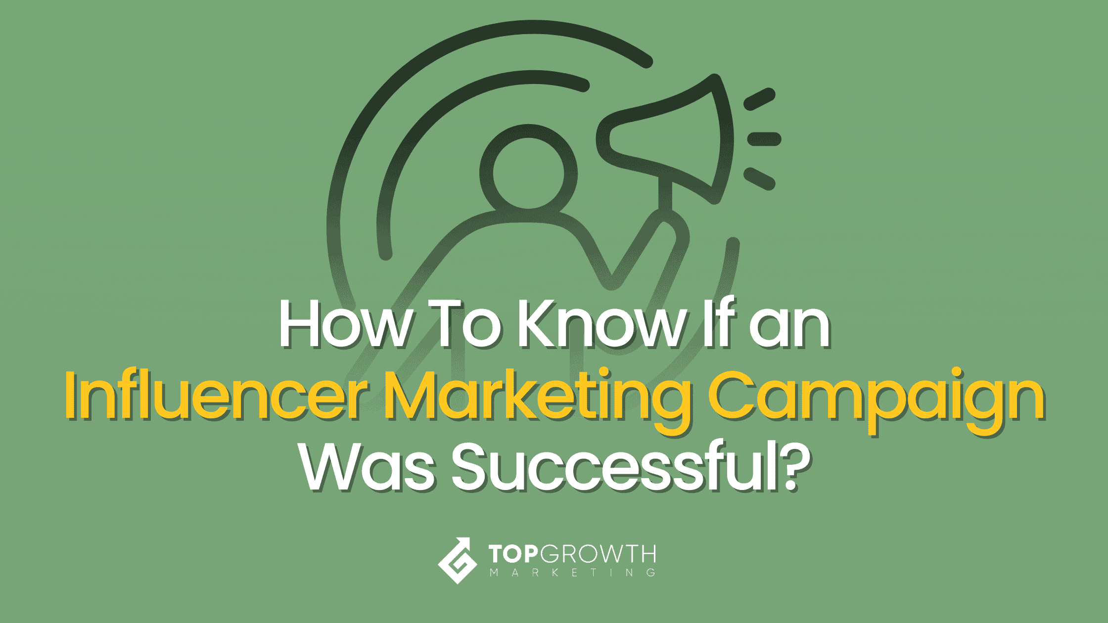 How to Know If an Influencer Campaign Was Successful - Top Growth ...