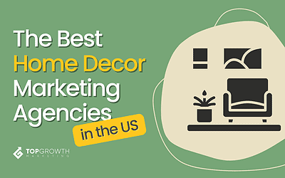 10 Best Home Decor Marketing Agencies to Decorate Your Brand