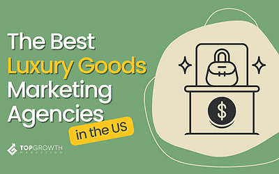 10 Best Luxury Goods Marketing Agencies in the US