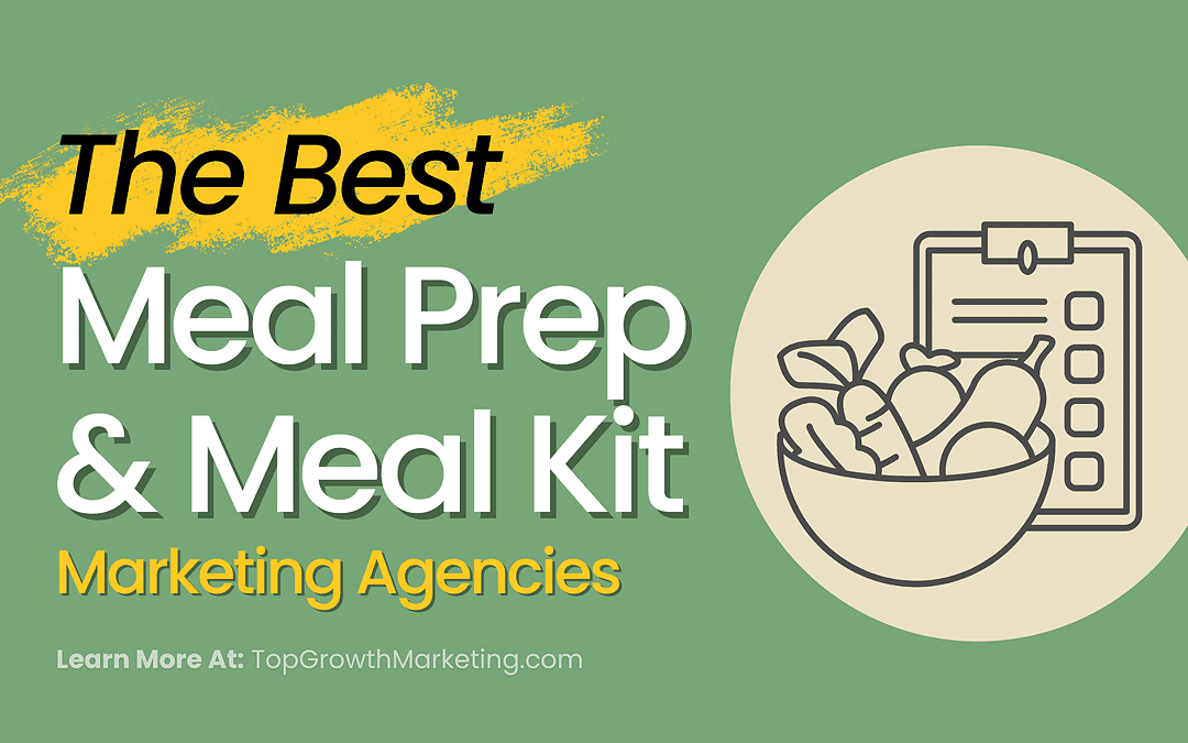 Best Meal Prep & Meal Kit Marketing Agencies in the US
