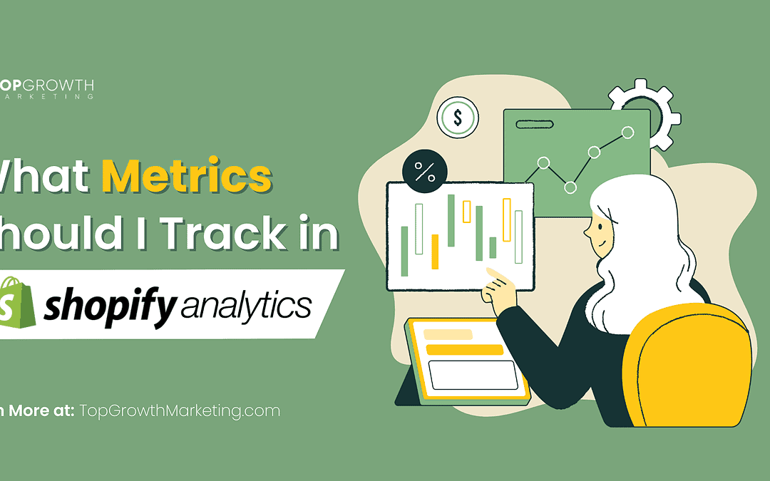 What Metrics Should I Track in Shopify Analytics?