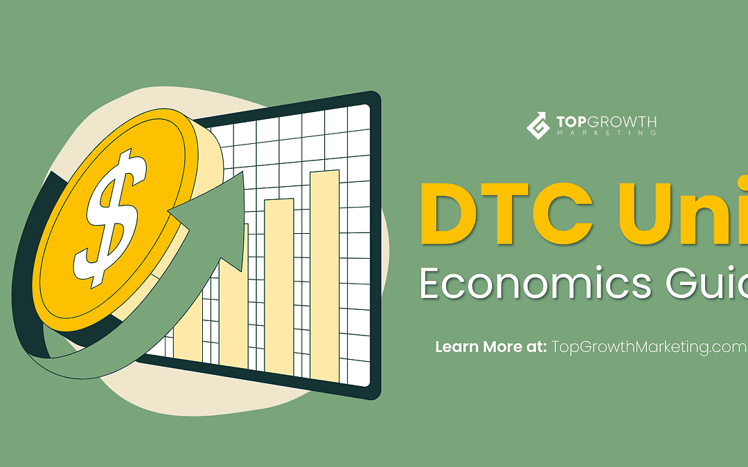 DTC Unit Economics Guide: The Numbers You Need to Scale Profitably
