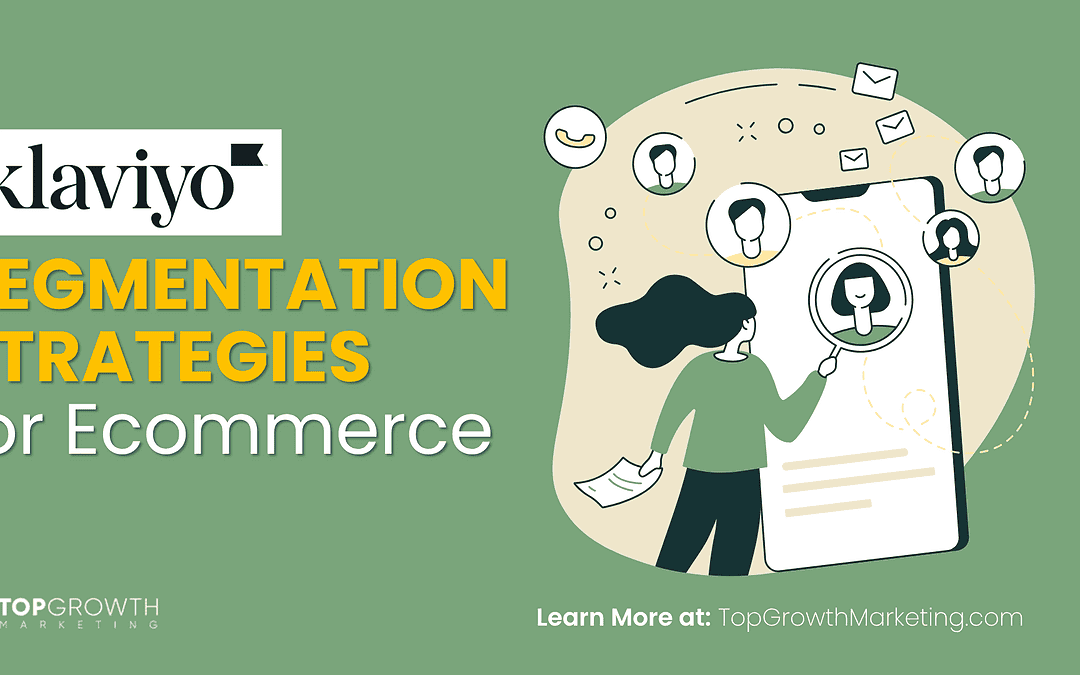 Klaviyo Segmentation Strategies for Ecommerce: 6 Tactics That Drive Real Revenue