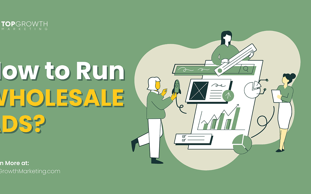 Why Your Wholesale Ads Don’t Work (and What to do Instead)