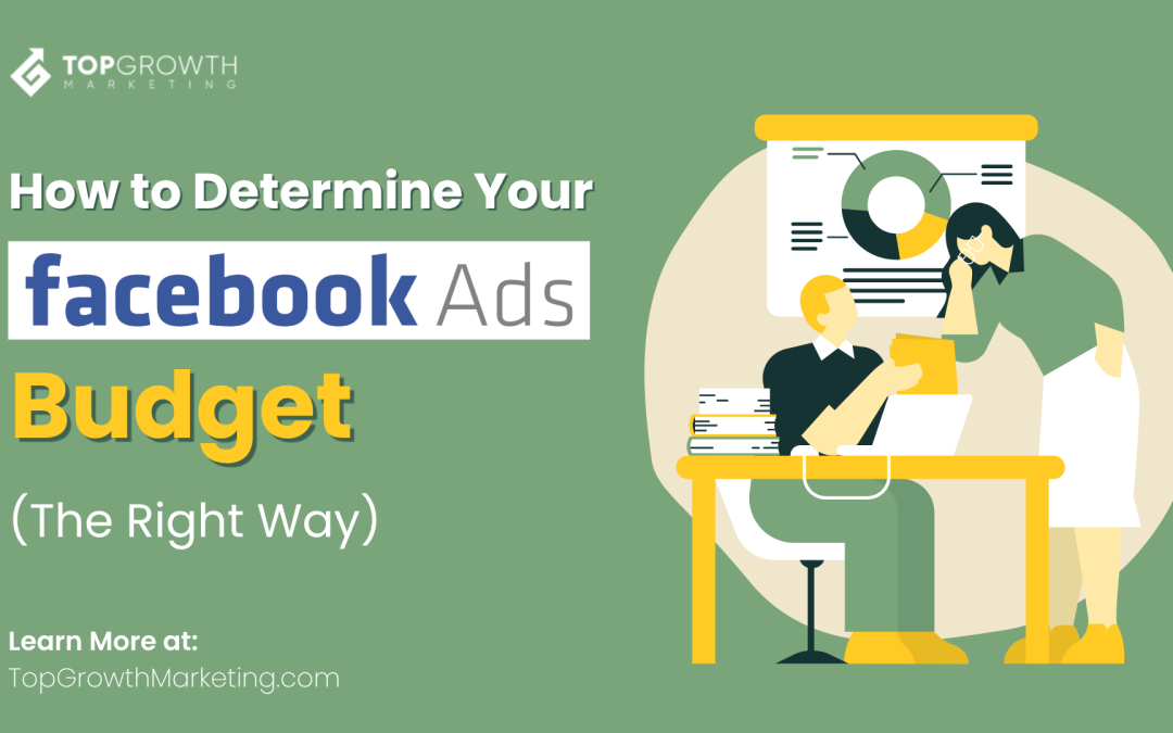 How to Determine Your Facebook Ads Budget (The Right Way)