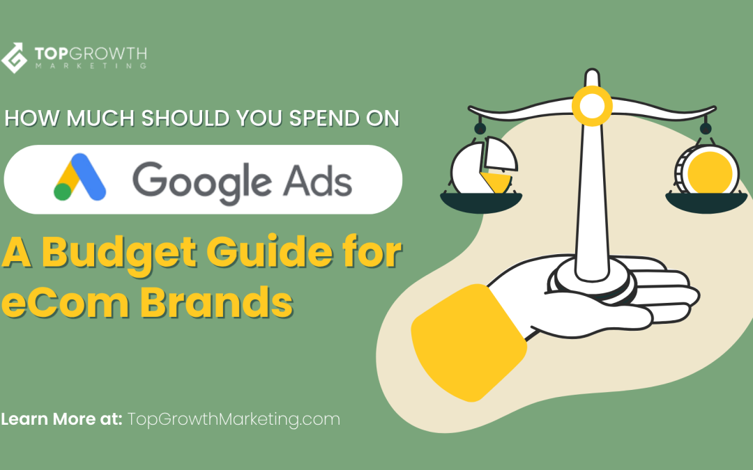 How Much Should You Spend on Google Ads? A Budget Guide for eCom Brands