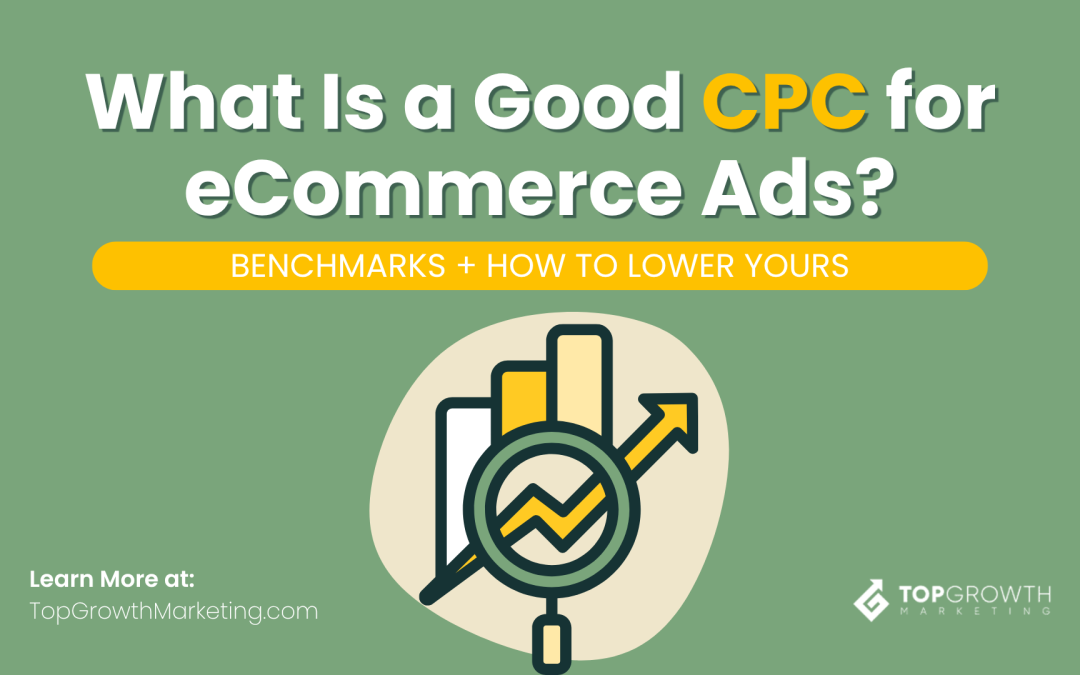 What Is a Good CPC for Ecommerce Ads? 2026 Benchmarks and How to Lower Yours