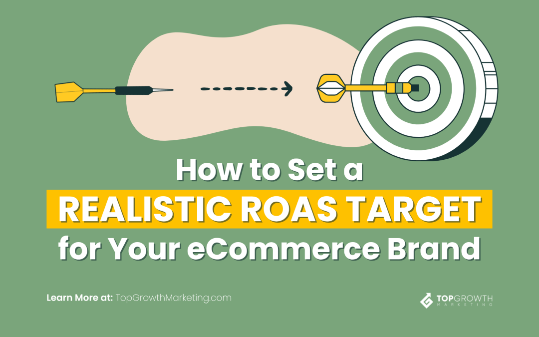 How to Set a Realistic ROAS Target for Your eCommerce Brand