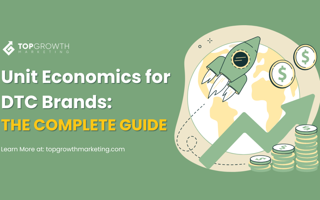 Unit Economics for DTC Brands: The Complete Guide