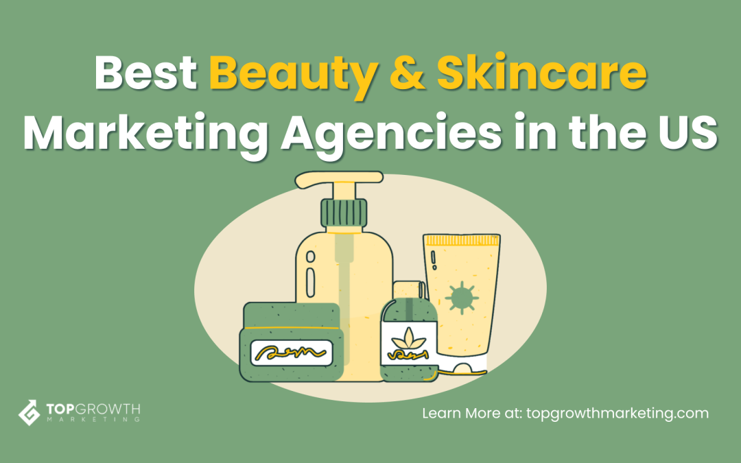 Best Beauty & Skincare Marketing Agencies in the US