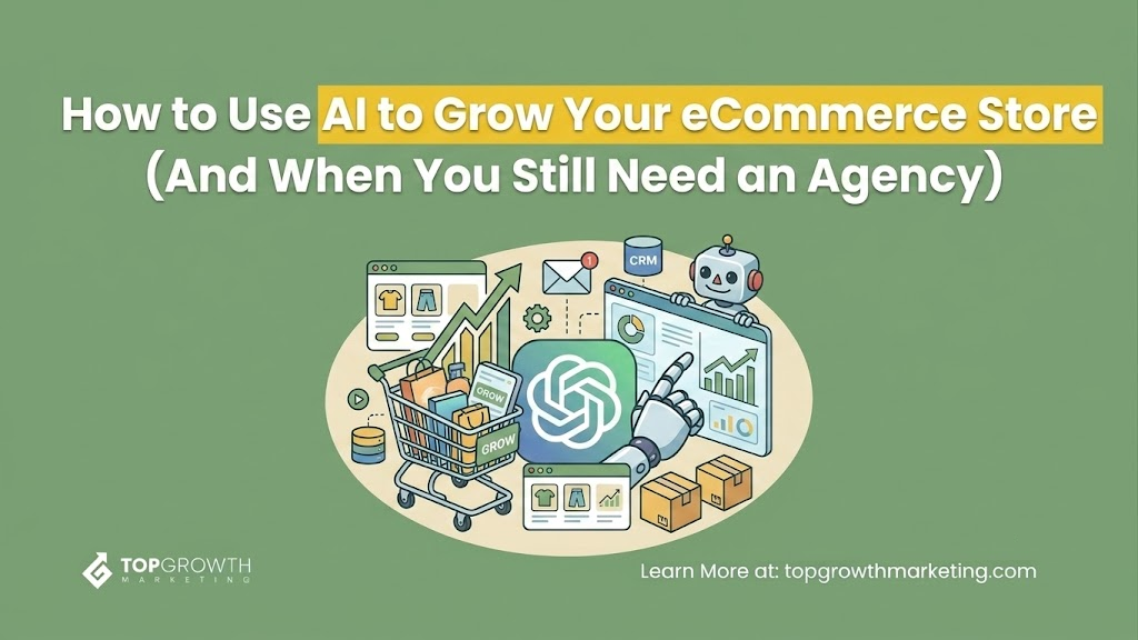 How to Use AI to Grow Your eCommerce Store (And When You Still Need an Agency)
